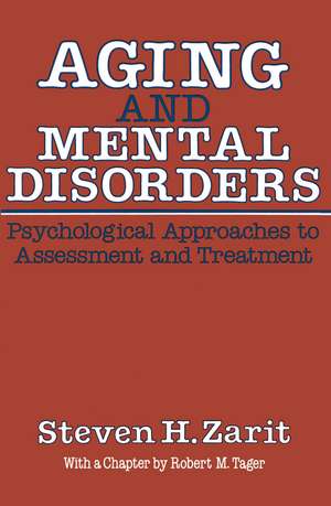 Aging & Mental Disorders (Psychological Approaches To Assessment & Treatment) de Steven H. Zarit