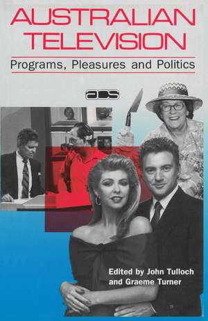 Australian Television: Programs, pleasures and politics de Graeme Turner