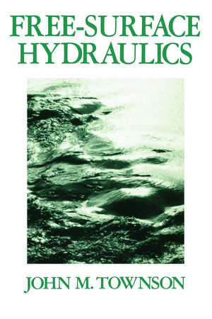 Free-Surface Hydraulics de Dr J M Townson