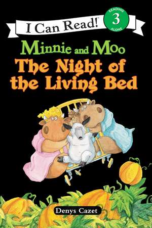 Minnie and Moo: The Night of the Living Bed de Denys Cazet