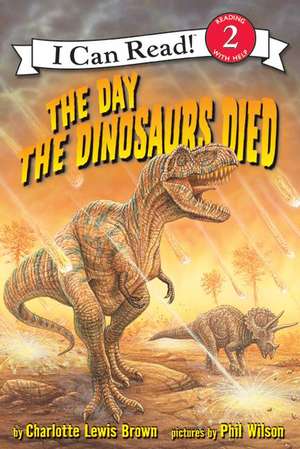 The Day the Dinosaurs Died de Charlotte Lewis Brown