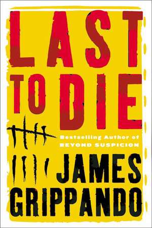 Last to Die de James Grippando