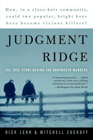 Judgment Ridge: The True Story Behind the Dartmouth Murders de Dick Lehr