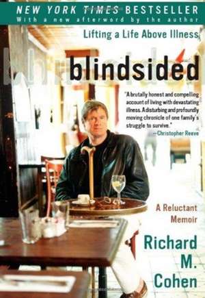 Blindsided: Lifting a Life Above Illness: A Reluctant Memoir de Richard M. Cohen