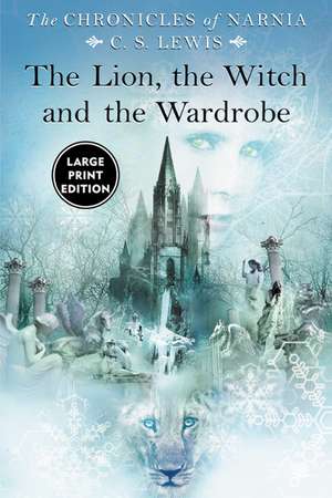 The Lion, the Witch and the Wardrobe (Large Print) de C. S. Lewis