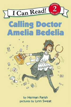 Calling Doctor Amelia Bedelia de Herman Parish