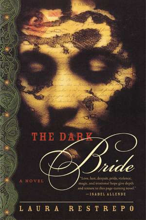 The Dark Bride: A Novel de Laura Restrepo