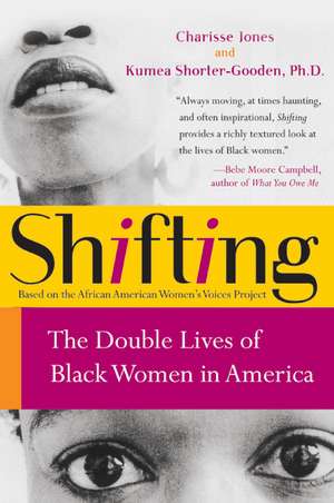 Shifting: The Double Lives of Black Women in America de Ms. Charisse Jones