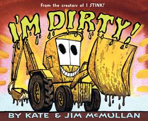 I'm Dirty! de Kate McMullan