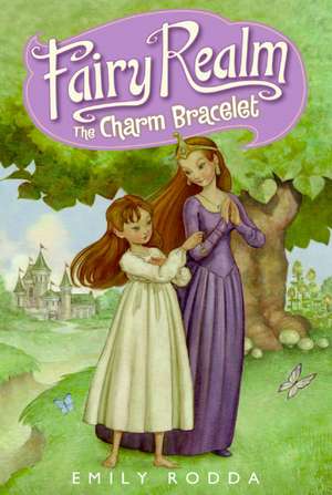 Fairy Realm #1: The Charm Bracelet de Emily Rodda