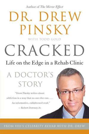 Cracked: Life on the Edge in a Rehab Clinic de Drew Pinsky