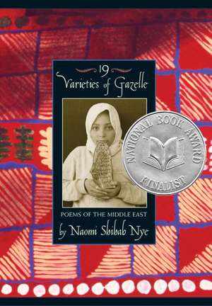 19 Varieties of Gazelle: Poems of the Middle East de Naomi Shihab Nye