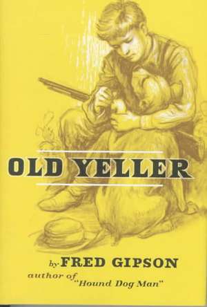 Old Yeller de Fred Gipson