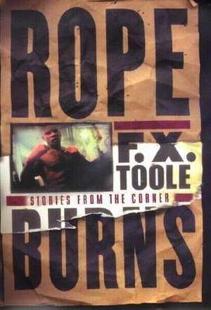 Rope Burns: Stories from the Corner de F. X. Toole