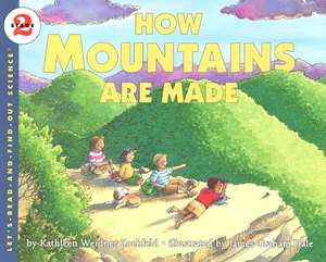 How Mountains Are Made de Kathleen Weidner Zoehfeld
