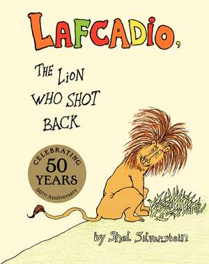 Lafcadio, the Lion Who Shot Back de Shel Silverstein