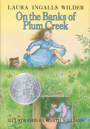 On the Banks of Plum Creek: A Newbery Honor Award Winner de Laura Ingalls Wilder