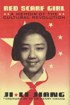 Red Scarf Girl: A Memoir of the Cultural Revolution de Ji-li Jiang