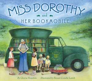 Miss Dorothy and Her Bookmobile de Gloria Houston