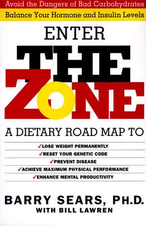 The Zone: Revolutionary Life Plan to Put Your Body in Total Balance for Permanent Weight Loss de Barry Sears