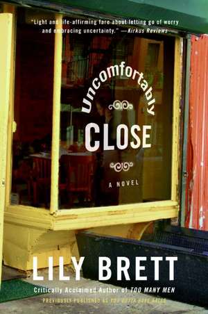 Uncomfortably Close: A Novel de Lily Brett