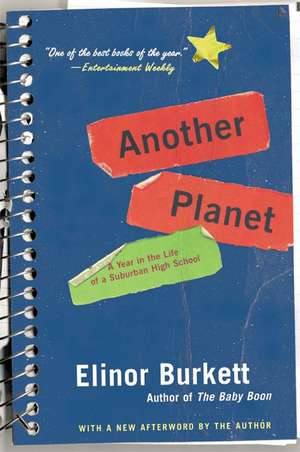 Another Planet: A Year in the Life of a Suburban High School de Elinor Burkett