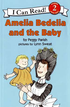 Amelia Bedelia and the Baby de Peggy Parish