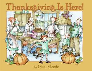 Thanksgiving Is Here! de Diane Goode