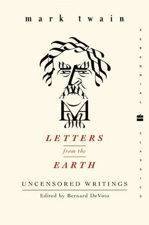 Letters from the Earth: Uncensored Writings de Mark Twain