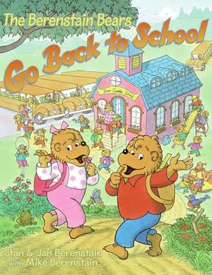 The Berenstain Bears Go Back to School de Jan Berenstain