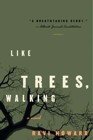 Like Trees, Walking: A Novel de Ravi Howard