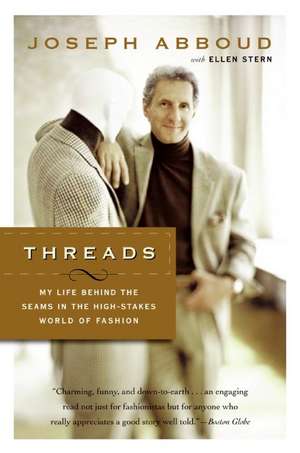 Threads: My Life Behind the Seams in the High-Stakes World of Fashion de Joseph Abboud