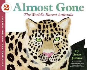 Almost Gone: The World's Rarest Animals de Steve Jenkins