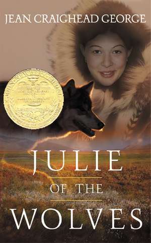 Julie of the Wolves: A Newbery Award Winner de Jean Craighead George