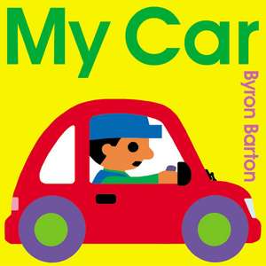 My Car Board Book de Byron Barton