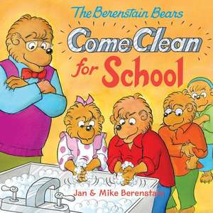 The Berenstain Bears Come Clean for School de Jan Berenstain