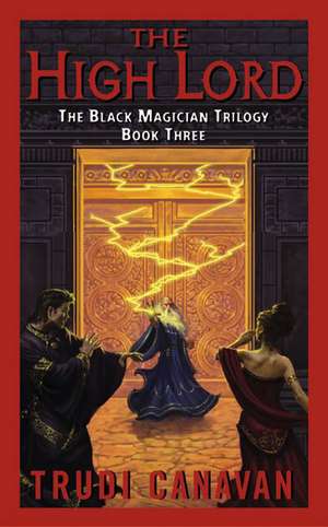 The High Lord: The Black Magician Trilogy Book 3 de Trudi Canavan