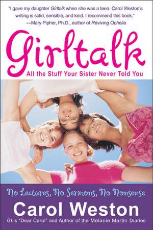 Girltalk Fourth Edition: All the Stuff Your Sister Never Told You de Carol Weston