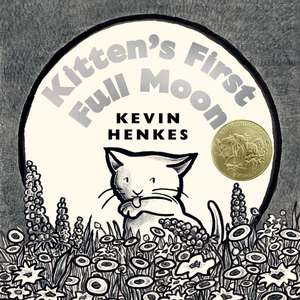 Kitten's First Full Moon de Kevin Henkes