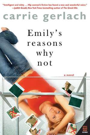 Emily's Reasons Why Not: A Novel de Carrie Gerlach