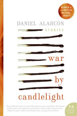 War by Candlelight: Stories de Daniel Alarcon