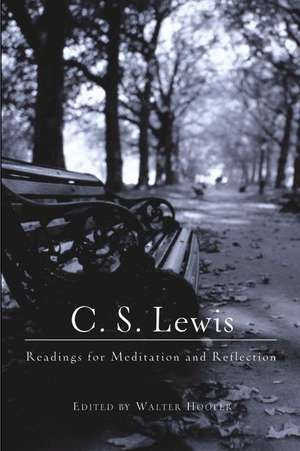 C. S. Lewis: Readings for Meditation and Reflection de C. S. Lewis