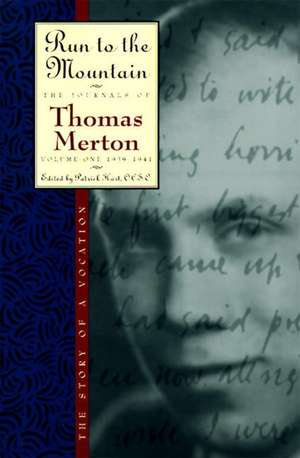 Run to the Mountain: The Story of a VocationThe Journal of Thomas Merton, Volume 1: 1939-1941 de Thomas Merton