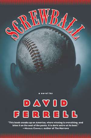 Screwball: A Novel de David Ferrell