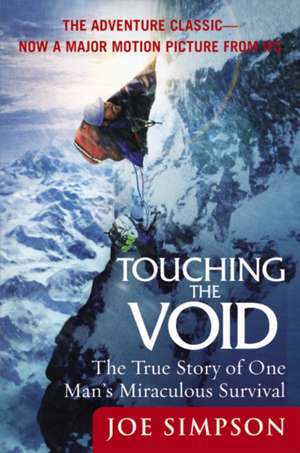 Touching the Void: The True Story of One Man's Miraculous Survival de Joe Simpson