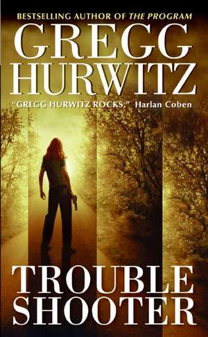 Troubleshooter de Gregg Hurwitz