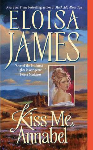 Kiss Me, Annabel de Eloisa James