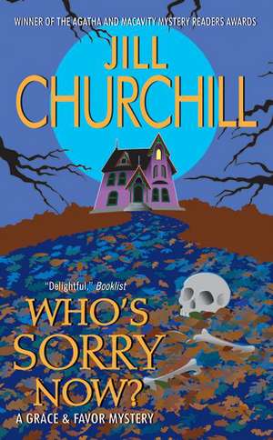 Who's Sorry Now?: A Grace & Favor Mystery de Jill Churchill