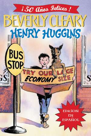 Henry Huggins: Henry Huggins (Spanish edition) de Beverly Cleary