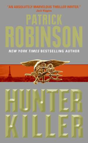 Hunter Killer de Patrick Robinson